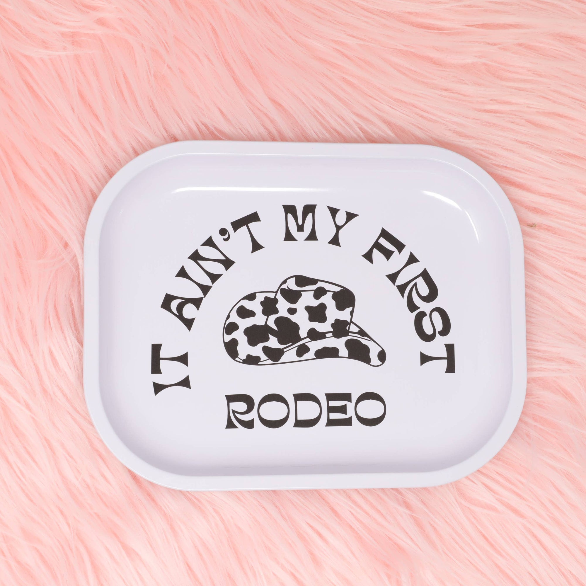 It Ain't My First Rodeo Tray (Small)