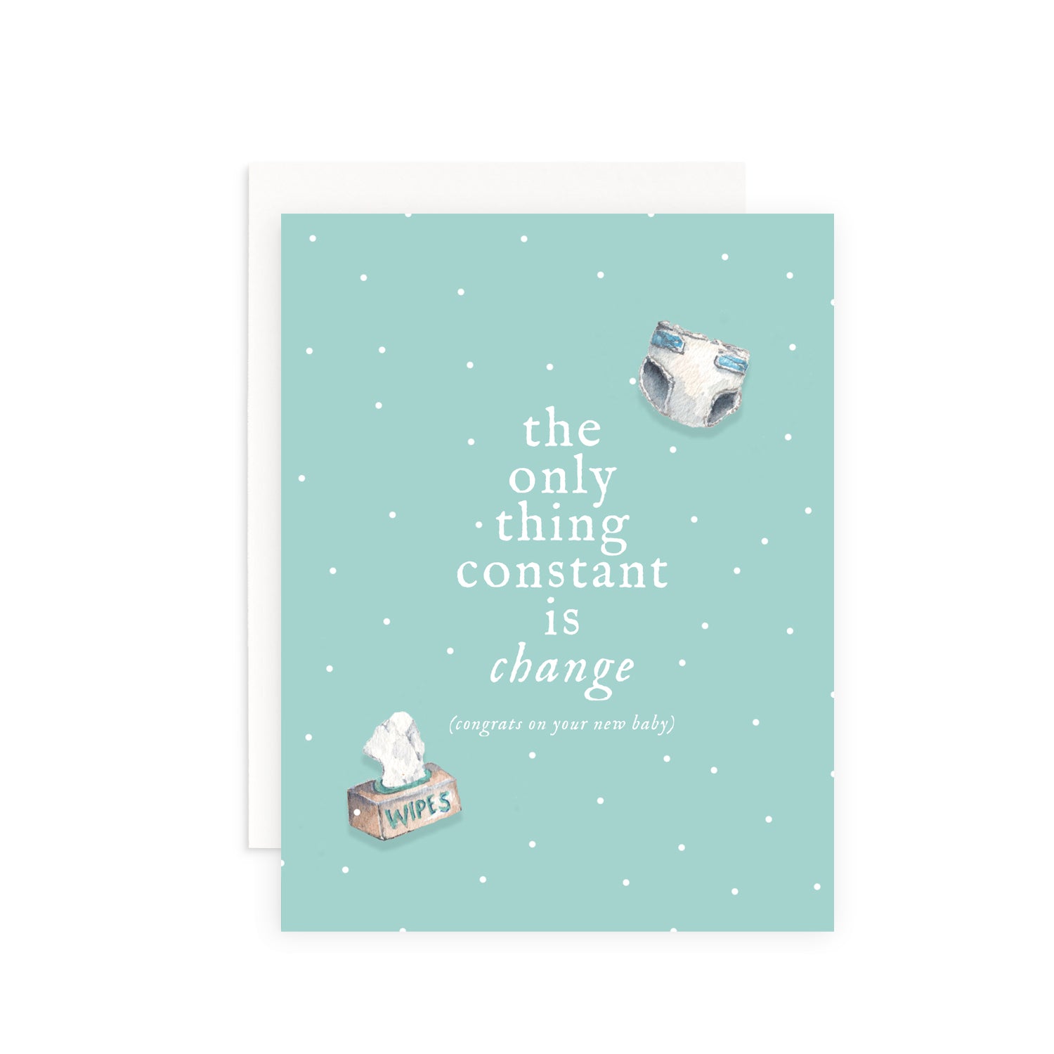 Only Thing Constant is Change Greeting Card