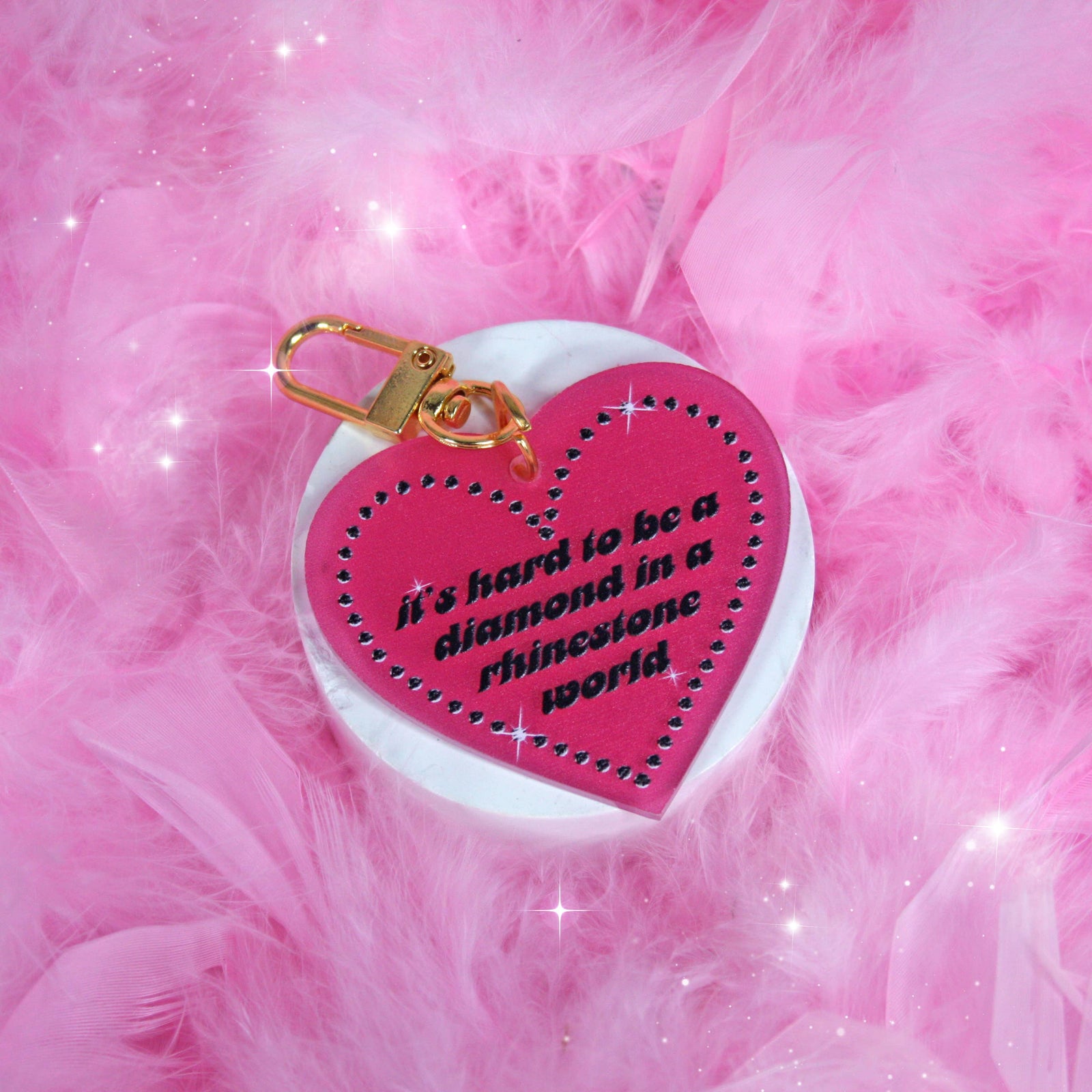 It's Hard to be a Diamond in a Rhinestone World Keychain