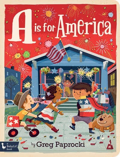 A is for America: A Patriotic Alphabet Board Book