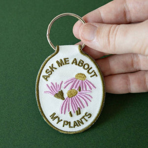 Ask Me About My Plants Embroidered Keychain