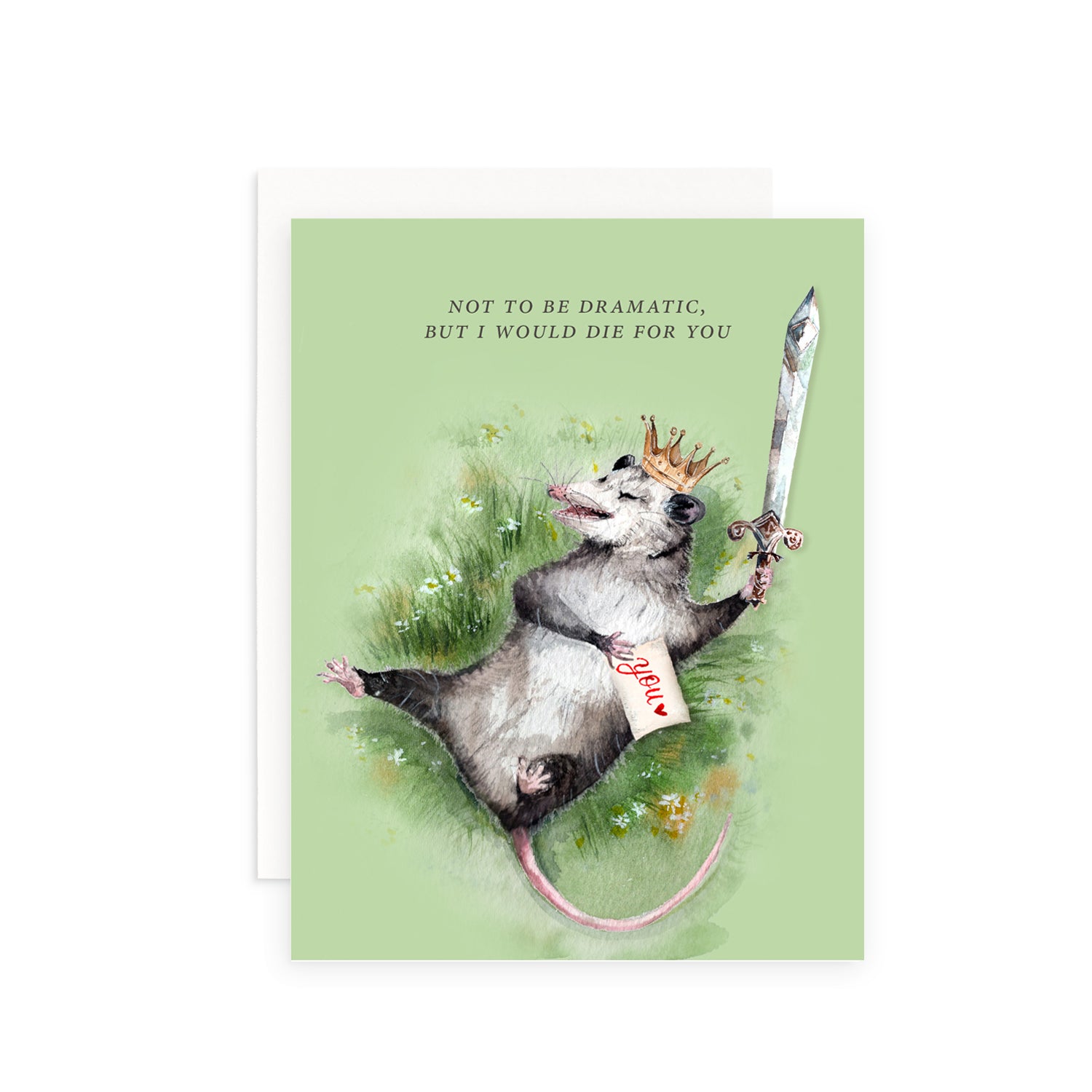 Not to be Dramatic, But I'd Die for You Greeting Card