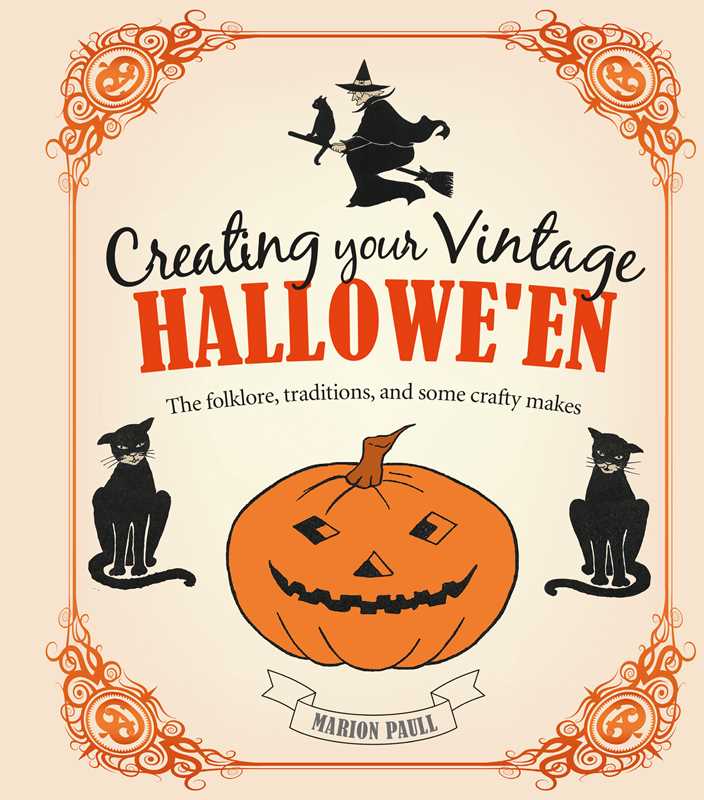 Creating Your Vintage Hallowe'en by Marion Paull