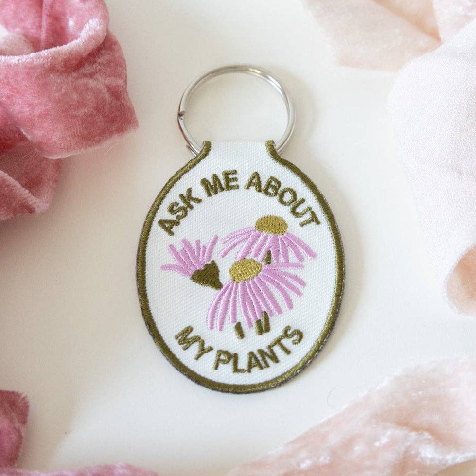 Ask Me About My Plants Embroidered Keychain