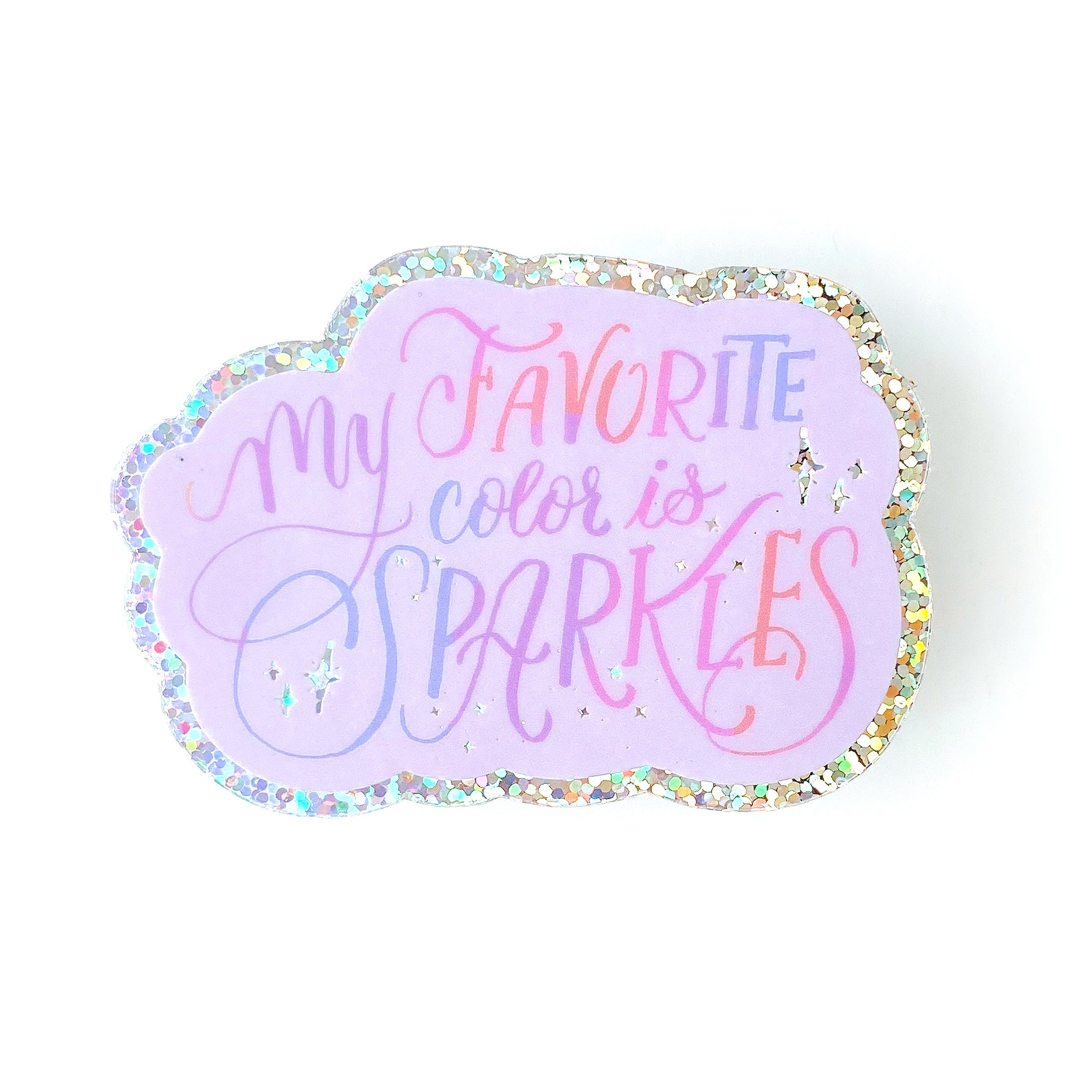 My Favorite Color is Sparkles Glitter Sticker