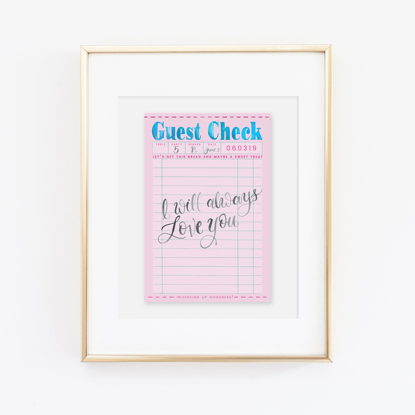 "I Will Always Love You" Guest Check Art Print