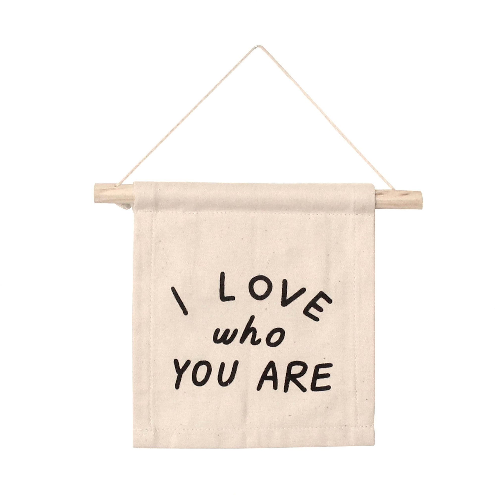 I Love Who You Are Mini Banner